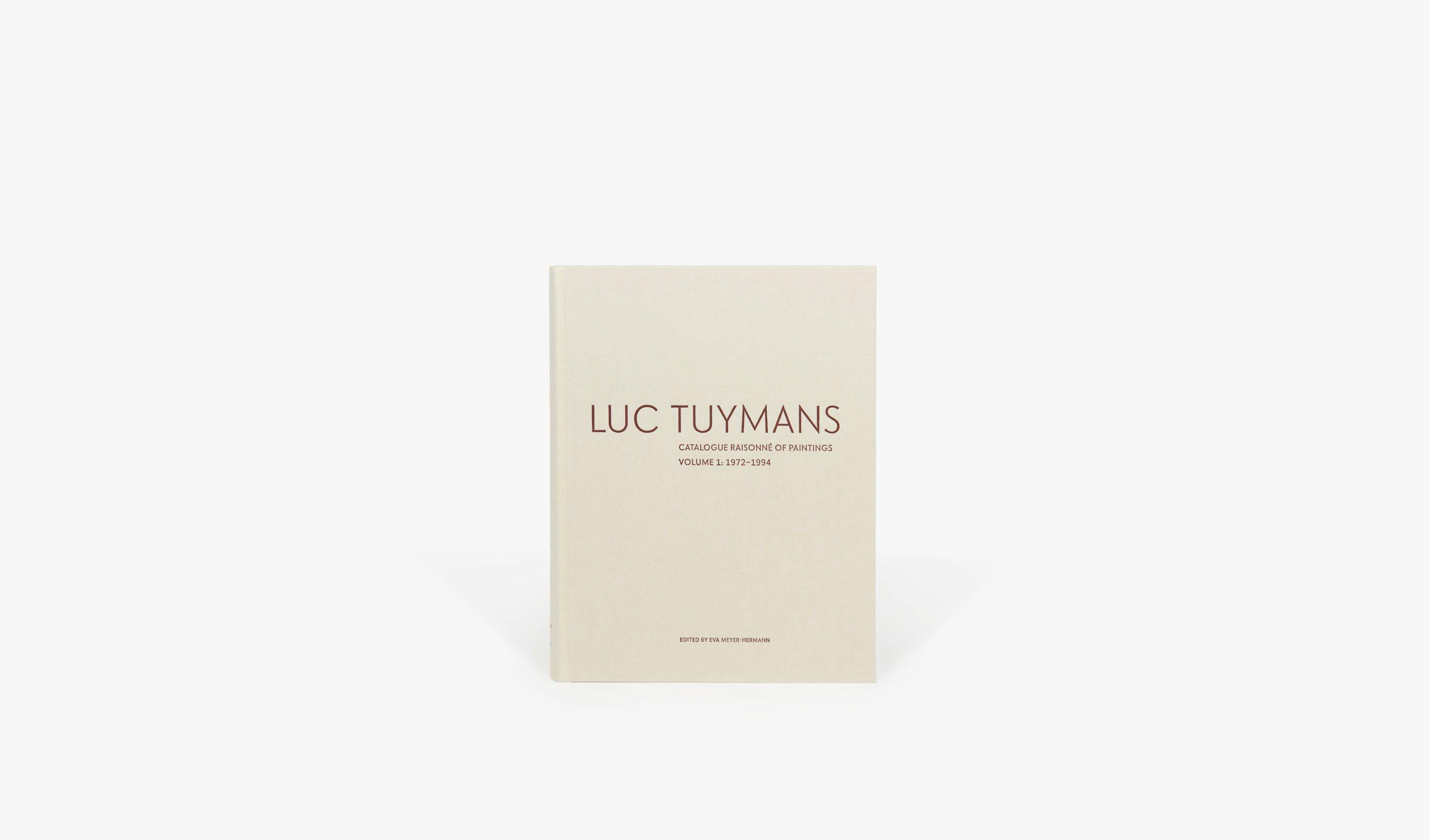 Cover of Luc Tuymans Catalogue Raisonné of Paintings: Volume 1, 1972 to 1994